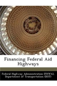 Financing Federal Aid Highways