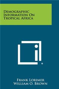 Demographic Information on Tropical Africa