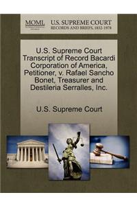 U.S. Supreme Court Transcript of Record Bacardi Corporation of America, Petitioner, V. Rafael Sancho Bonet, Treasurer and Destileria Serralles, Inc.