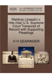 Waldrop (Joseph) V. Hite (Ida) U.S. Supreme Court Transcript of Record with Supporting Pleadings