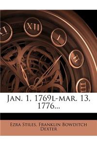 Jan. 1, 1769l-mar. 13, 1776...