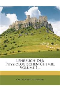 Lehrbuch Der Physiologischen Chemie Von Dr. C.G. Lehmann.