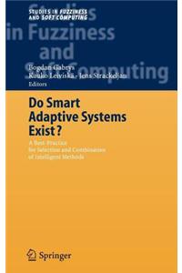 Do Smart Adaptive Systems Exist?: Best Practice for Selection and Combination of Intelligent Methods
