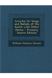 Areytos or Songs and Ballads of the South with Other Poems