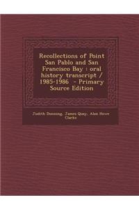 Recollections of Point San Pablo and San Francisco Bay: Oral History Transcript / 1985-1986