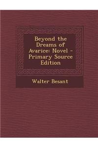 Beyond the Dreams of Avarice