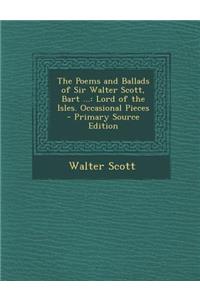 The Poems and Ballads of Sir Walter Scott, Bart ...