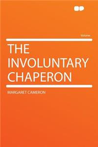 The Involuntary Chaperon