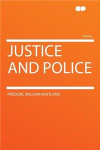 Justice and Police