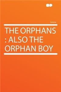 The Orphans: Also the Orphan Boy