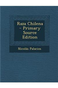 Raza Chilena - Primary Source Edition