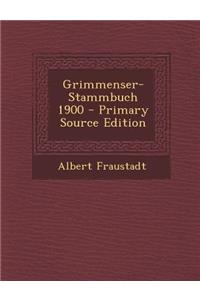 Grimmenser-Stammbuch 1900 - Primary Source Edition