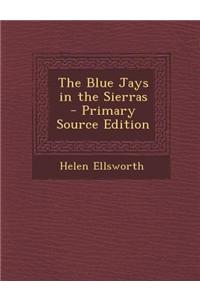 The Blue Jays in the Sierras