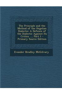 The Principle and the Method of the Hegelian Dialectic