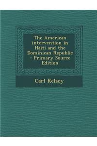 The American Intervention in Haiti and the Dominican Republic