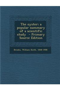 The Oyster; A Popular Summary of a Scientific Study - Primary Source Edition