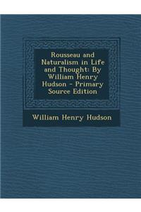 Rousseau and Naturalism in Life and Thought