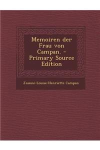 Memoiren Der Frau Von Campan.