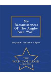 My Reminiscences of the Anglo-Boer War... - War College Series