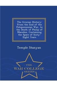 The Grecian History, Volume the Second from the End of the Peloponnesian War, to the Death of Philip of Macedon. Containing the Space of Sixty-Eight Years