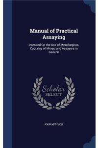 Manual of Practical Assaying