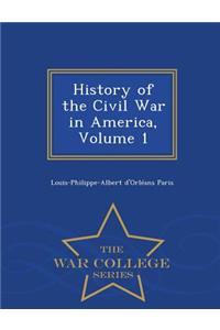 History of the Civil War in America, Volume 1 - War College Series