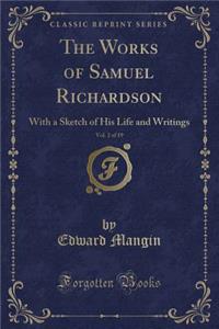 The Works of Samuel Richardson, Vol. 2 of 19