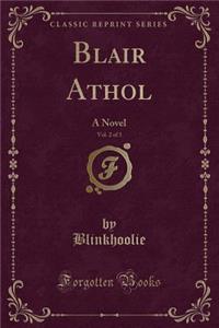 Blair Athol, Vol. 2 of 3: A Novel (Classic Reprint)