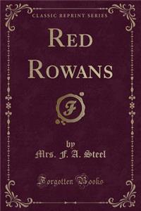 Red Rowans (Classic Reprint)