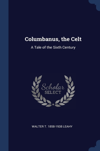 Columbanus, the Celt