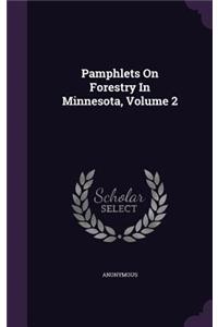 Pamphlets On Forestry In Minnesota, Volume 2
