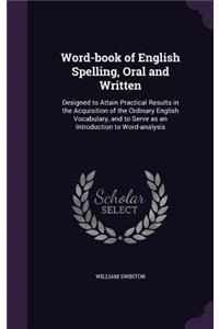 Word-book of English Spelling, Oral and Written
