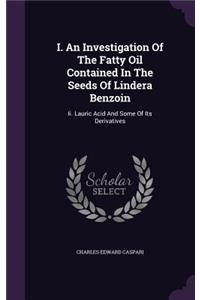 I. An Investigation Of The Fatty Oil Contained In The Seeds Of Lindera Benzoin