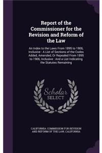 Report of the Commissioner for the Revision and Reform of the Law