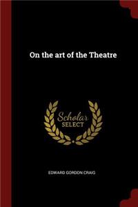 On the art of the Theatre