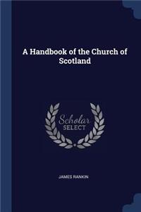 A Handbook of the Church of Scotland