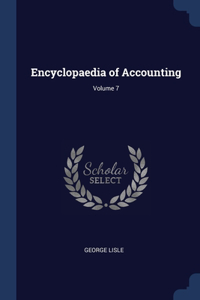 ENCYCLOPAEDIA OF ACCOUNTING; VOLUME 7