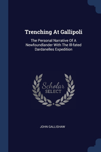 TRENCHING AT GALLIPOLI: THE PERSONAL NAR