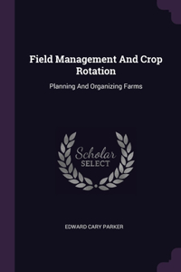 Field Management And Crop Rotation