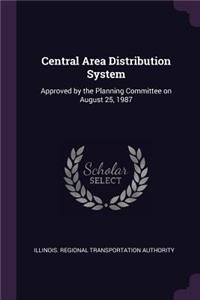 Central Area Distribution System