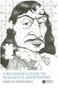 A Beginner's Guide to Descartes's Meditations