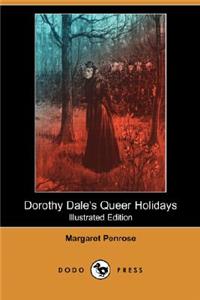 Dorothy Dale's Queer Holidays (Illustrated Edition) (Dodo Press)