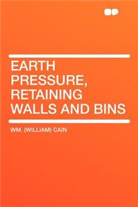Earth Pressure, Retaining Walls and Bins