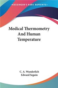 Medical Thermometry And Human Temperature