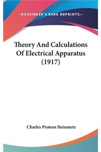 Theory And Calculations Of Electrical Apparatus (1917)