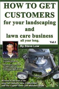 How To Get Customers For Your Landscaping And Lawn Care Business All Year Long.