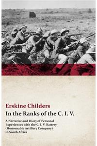 In the Ranks of the C. I. V. - A Narrative and Diary of Personal Experiences with the C. I. V. Battery (Honourable Artillery Company) in South Africa