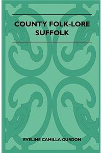 County Folk-Lore - Suffolk