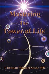 Mastering the Power of Life