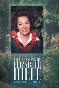 Life Lessons of Elizabeth Hille